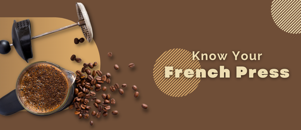 Get to Know Your French Press Better - Tips and Tricks for the Perfect Cup of Coffee