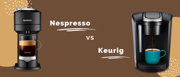 Nespresso vs. Keurig