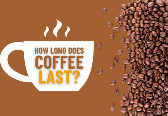 How Long Does Coffee Last?