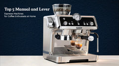 Top 5 Manual and Lever Espresso Machines for Coffee Enthusiasts at Home