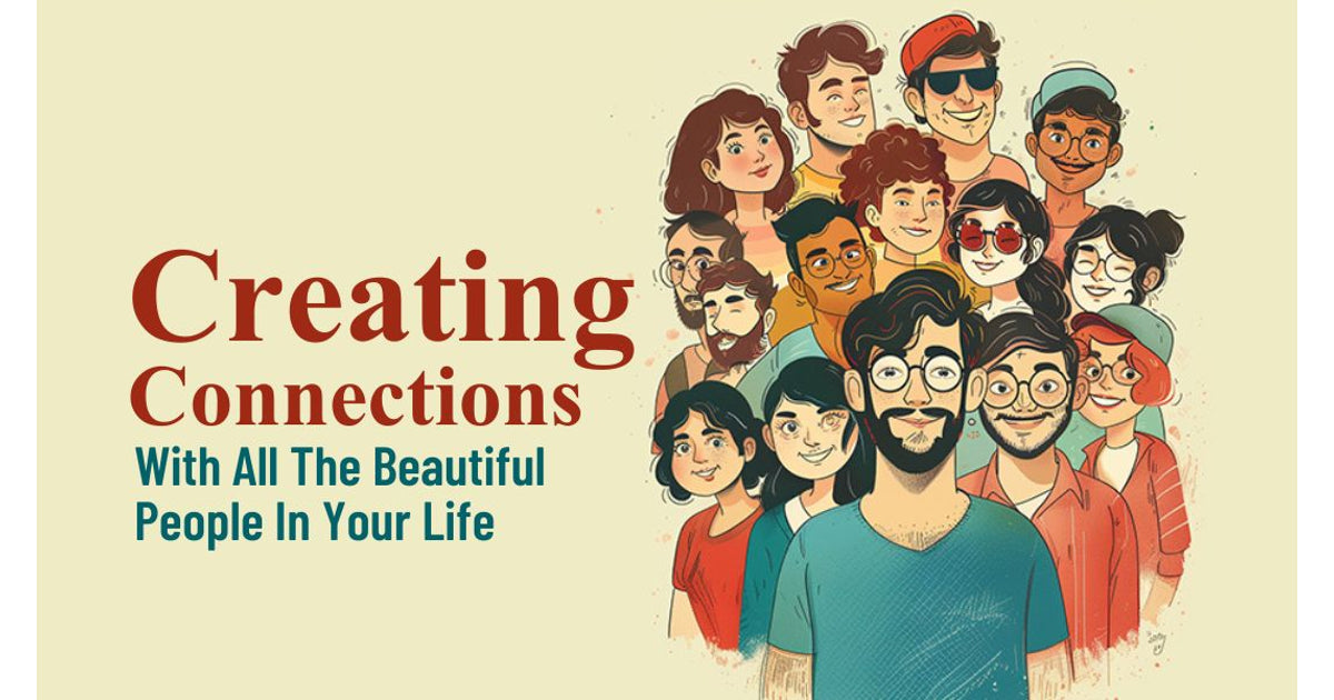 20 thoughtful ways of Creating Meaningful Connections | Lifeboost Coffee