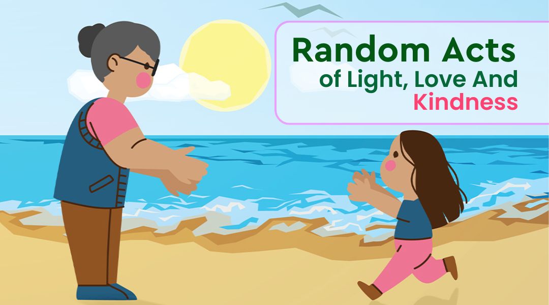 Random Acts Of Light, Love, And Kindness - Improving Your Wellbeing And The World