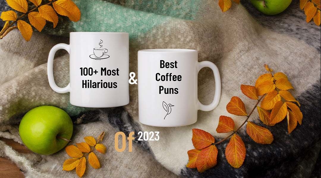 100+ Most Hilarious And Best Coffee Puns Of 2023